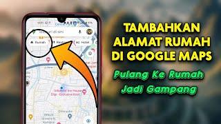 Cara Menambahkan Alamat Rumah Di Google Maps