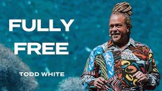 "Fully Free" | Todd White | Nations Church Sermon - 6/25/23