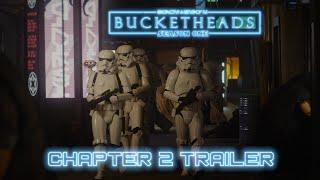 Star Wars - Bucketheads: Chapter 2 (OFFICIAL TRAILER)