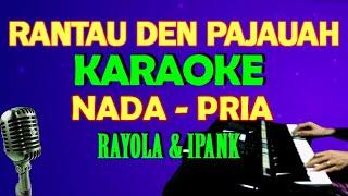 RANTAU DEN PAJAUAH - KARAOKE VOKAL COWOK/PRIA | LIRIK, HD