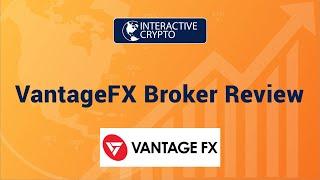 Vantage FX Broker Review | Must Watch Review by InteractiveCrypto