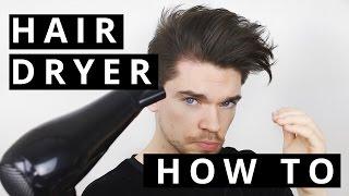 How To Use A Hair Dryer | Men’s Hair