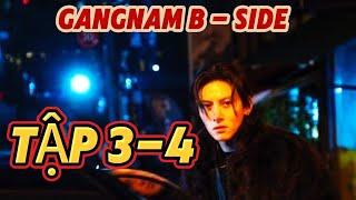 Review Phim: Góc khuất Gangnam B-Side Tập 3,4 |Tên ma cô quyết tâm trả thù cho đồng đội của mình