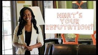 What is Your Reputation? Here's why it's important...