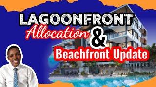 LAGOON FRONT ALLOCATION & BEACHFRONT ESTATES UPDATE