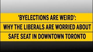 'Byelections are weird': Why the Liberals are worried about a safe seat in downtown Toronto