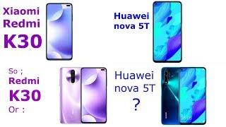 Xiaomi Redmi K30 VS Huawei nova 5T = 3X2 Differences