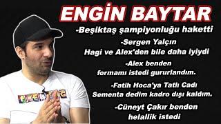 ENGİN BAYTAR: Fatih Terim'e Tatlı Cadı Sementa dedim kadro dışı kaldım. Alex benden formamı istedi.