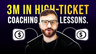 Lessons From 3 Million In High Ticket Coaching Sales