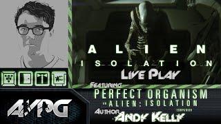 Live Play - Alien: Isolation - Featuring Companion Book Author Andy Kelly