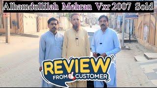 Customer Review For Mehran 2007 VXR || Used Cars || Pakcarbazar