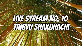 Shakuhachi Live Stream No. 10