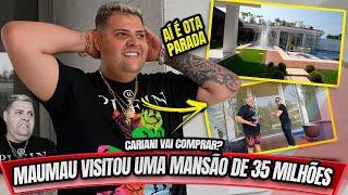 MAUMAU VISITOU UMA MANSÃO DE 35 MILHÕES - CARIANI VAI COMPRAR?