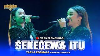 SEKECEWA ITU - Tasya Rosmala OM NIRWANA COMEBACK LIVE AN PROMOSINDO