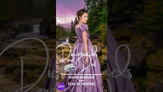 "Diamonds and Dust" by Marie Higgins & Stacey Haynes