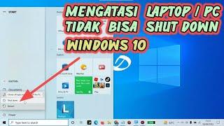 Cara Mengatasi Laptop / PC Tidak Bisa ShutDown - Windows 10