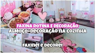 FAXINA E DECORAÇÃO NA COZINHA 🩷 ROTINA DONA DE CASA REAL ALMOÇO COMPLETO