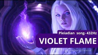 VIOLET FLAME - PLEIADIAN Song | TRANSMUTATION | CLEAN KARMA, NEGATIVITIES |432 Hz  #healingmusic