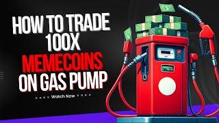 Gas Pump Tutorial: How To Use Gas Pump To Trade Ton Meme Coins (2024)