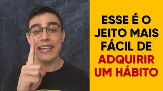 Técnica imbatível para adquirir novos hábitos | Eurekka