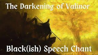 The Darkening of Valinor - Black(ish) Speech Chant | An ode from Sauron to Melkor