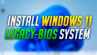 How to Install Windows 11 on Legacy BIOS | Low-End PC | No TPM or Secure Boot