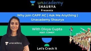 Ask Me Anything | Why Join CAPF AC? | Unacademy Shaurya