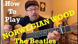 How To Play NORWEGIAN WOOD The Beatles (Plus Free Charts!)