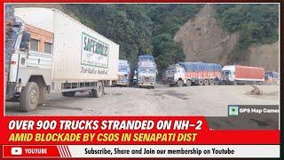 OVER 900 TRUCKS STRANDED ON NH-2 AMID BLOCKADE BY CSOs IN SENAPATI DIST | 11 NOV 2024