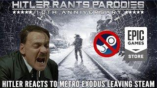 Hitler reacts to Metro Exodus leaving Steam for the Epic Games Store