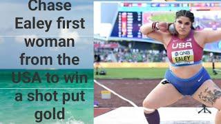 Chase Ealey first woman from the USA to win a shot put gold medal at an outdoor World Athletics