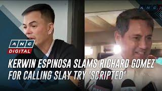 Kerwin Espinosa slams Richard Gomez for calling slay try 'scripted' | ANC