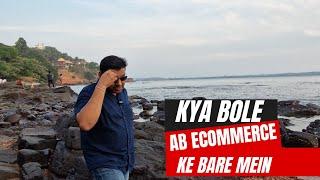 Bolne Jaisa Kuch Raha Nahi Hai eCommerce ke Bare Mein