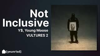 ¥$, Ye, Ty Dolla $ign - NOT INCLUSIVE (ref. Young Moose) | NEW LEAK