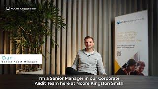 Meet Dan, Senior Audit Manager at Moore Kingston Smith