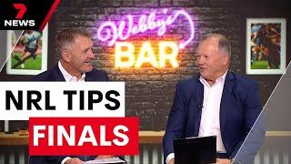 Webby & Gilly's NRL Tips: Finals Week 1 | 7NEWS