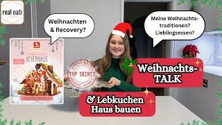 WEIHNACHTS-TALK ⭐️ ED & Weihnachtsessen? + LEBKUCHEN HAUS bauen  Q&A Recovery Journey