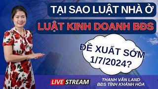 TẠI SAO LUẬT NHÀ Ở, LUẬT KINH DOANH BĐS CÓ HIỆU LỰC SỚM HƠN THAY VÌ 01/01/2025?