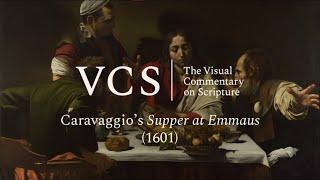 The Visual Commentary on Scripture: Caravaggio's Supper at Emmaus