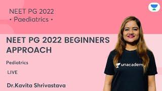 NEET PG 2022 Beginners Approach | Pediatric | Let's Crack NEET PG | Dr Kavita Srivastava