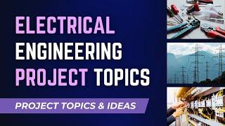 Latest Electrical Engineering Project Topics and Ideas 2024 | Engineering Katta