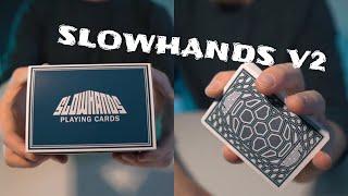 SLOWHANDS V2 playing cards DECK REVIEW!!!!