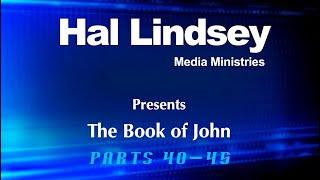 Hal Lindsey Presents  The Book of John Parts 40-45