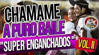 "CHAMAME A PURO BAILE" | "Super Enganchados Vol. II" *EXCLUSIVO CHAMAME 2021*