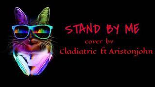 STAND BY ME.....cover by(Cladiatric F.T Aris )