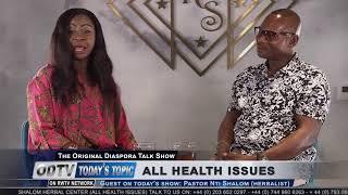 Original Diaspora Television (ODTV) Today's Topic: All Health Issues. (On RWTV Network)