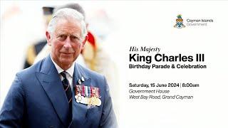 His Majesty King Charles III Birthday Parade & Celebration | 15 June 2024