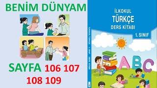 1.Sınıf Türkçe Ders Kitabı Benim Dünyam Sayfa 106 107 108 109