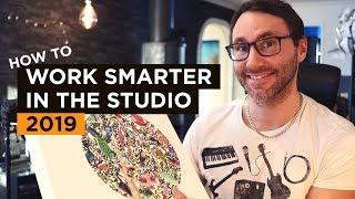 Work SMARTER In The STUDIO 2019 - How To IMPROVE your AUDIO EDITING