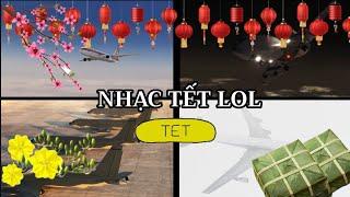 NĂM MỚI VUI VẺ - NHẠC TẾT LOL 2025 | #plane #tet #2025